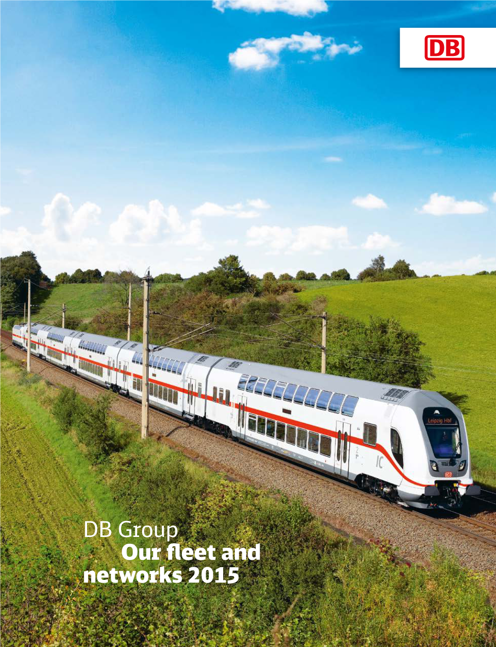 DB Group Our Fleet and Networks 2015 NEW ADDITIONS 2015