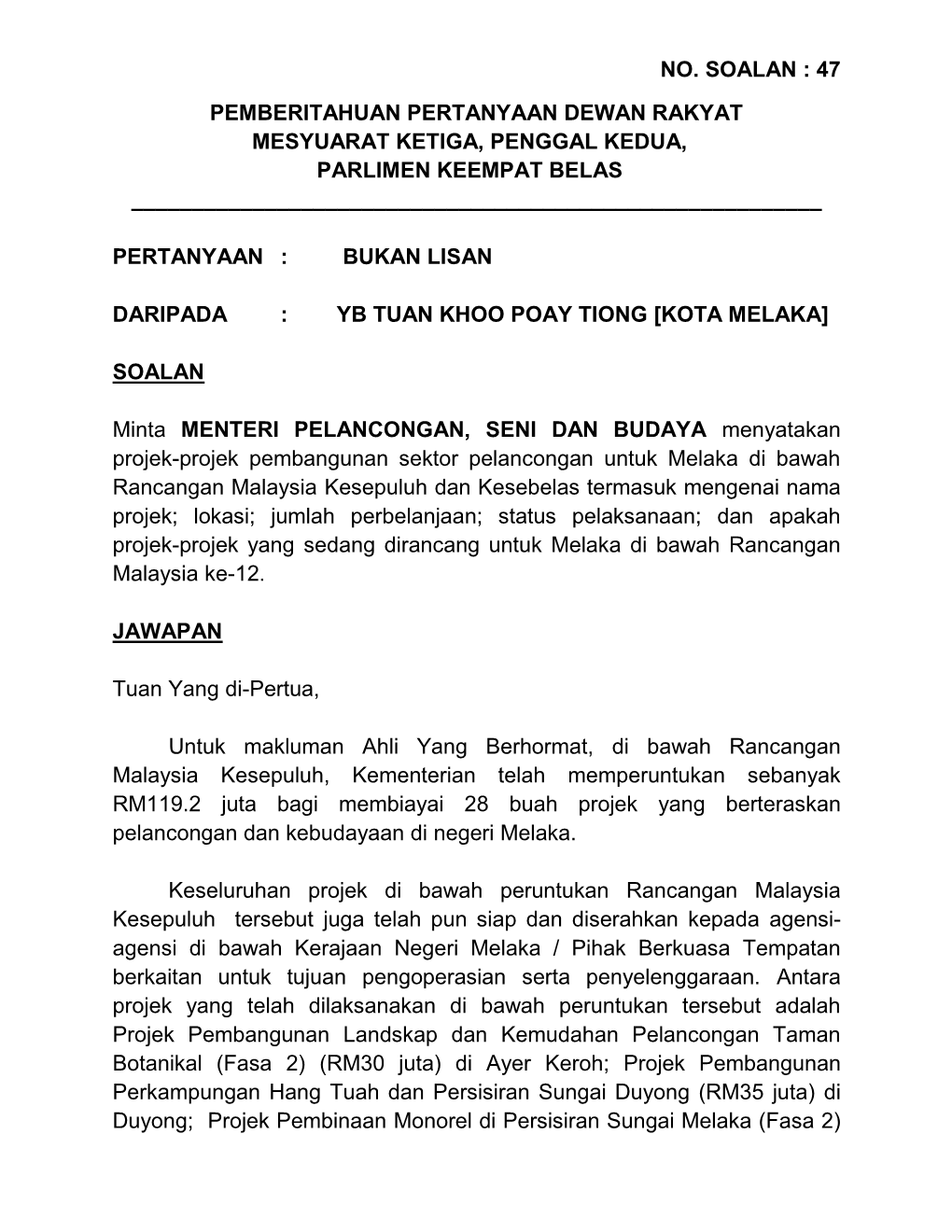 No. Soalan : 47 Pemberitahuan Pertanyaan Dewan Rakyat Mesyuarat Ketiga, Penggal Kedua, Parlimen Keempat Belas ______