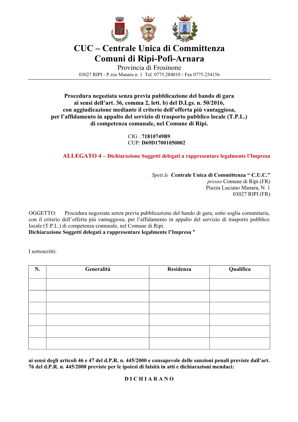 CUC – Centrale Unica Di Committenza Comuni Di Ripi-Pofi-Arnara Provincia Di Frosinone 03027 RIPI - P.Zza Manara N