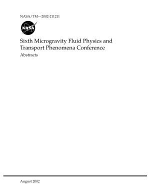 Sixth Microgravity Fluid Physics and Transport Phenomena Conference Abstracts