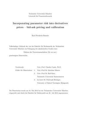 Incorporating Parameter Risk Into Derivatives Prices – Bid-Ask Pricing and Calibration