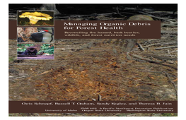 Managing Organic Debris for Forest Health Reconciling Fire Hazard, Bark Beetles, Wildlife, and Forest Nutrition Needs