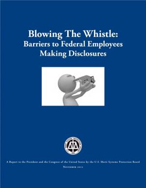 Blowing the Whistle: Barriers to Federal Employees Making Disclosures