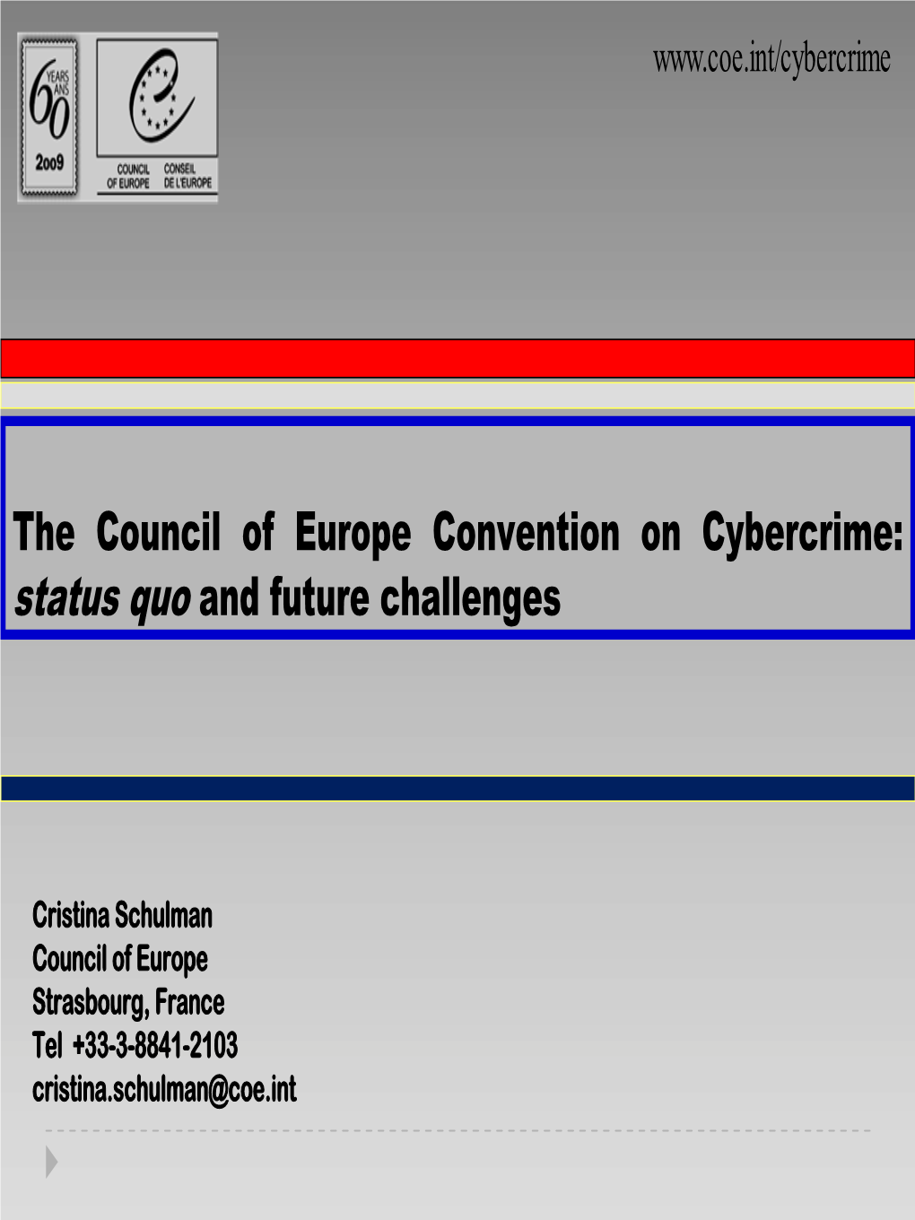 The Council of Europe Convention on Cybercrime: Status Quo and Future Challenges