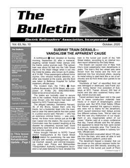 The Bulletin SUBWAY TRAIN DERAILS— Published by the Electric Railroaders’ VANDALISM the APPARENT CAUSE Association, Inc