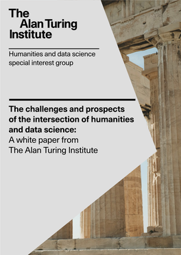 The Challenges and Prospects of the Intersection of Humanities and Data Science: a White Paper from the Alan Turing Institute the Alan Turing Institute