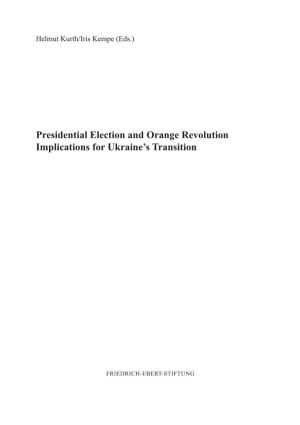 Presidential Election and Orange Revolution Implications for Ukraine’S Transition
