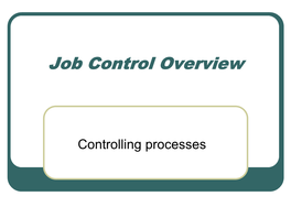 Job Control Overview