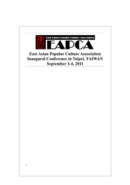 East Asian Popular Culture Association Inaugural Conference in Taipei, TAIWAN September 1-4, 2011