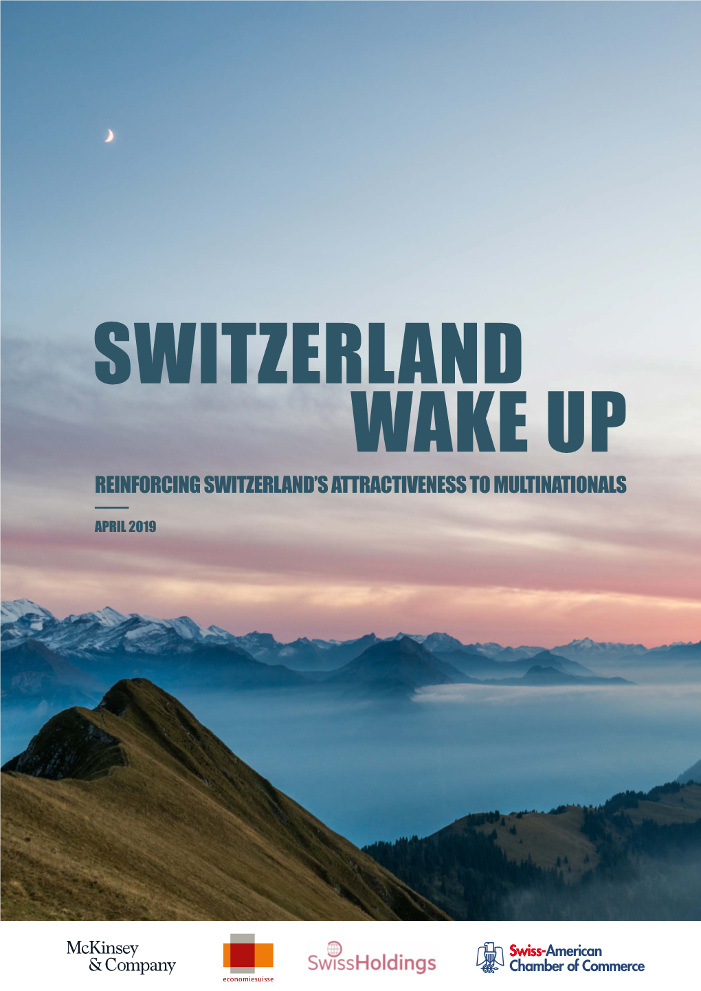 Switzerland Wake up Reinforcing Switzerland’S Attractiveness to Multinationals