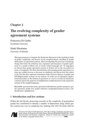 The Evolving Complexity of Gender Agreement Systems Francesca Di Garbo Stockholm University Matti Miestamo University of Helsinki