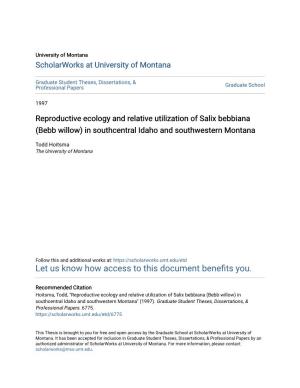 Reproductive Ecology and Relative Utilization of Salix Bebbiana (Bebb Willow) in Southcentral Idaho and Southwestern Montana