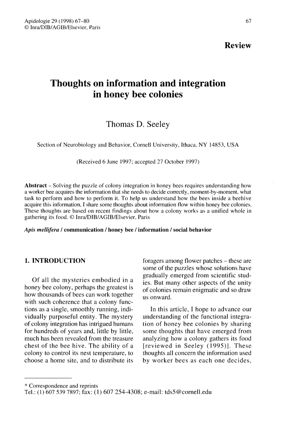 Thoughts on Information and Integration in Honey Bee Colonies