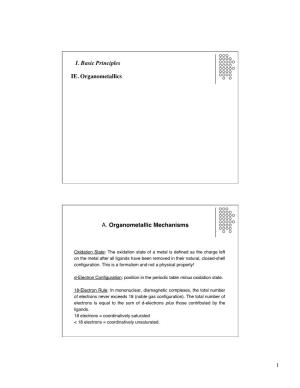 1 IE. Organometallics I. Basic Principles A. Organometallic