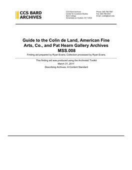 Guide to the Colin De Land, American Fine Arts, Co., and Pat Hearn Gallery Archives MSS.008 Finding Aid Prepared by Ryan Evans; Collection Processed by Ryan Evans