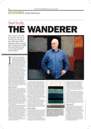 Sean Scully: the WANDERER Soon to Turn 70, the Irish- Born Painter Has Been on the Move Since the Age of Four