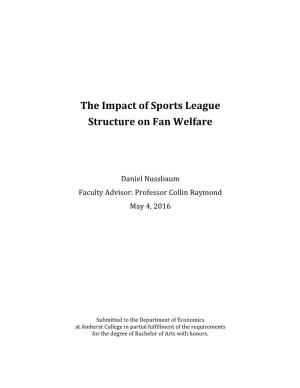 The Impact of Sports League Structure on Fan Welfare