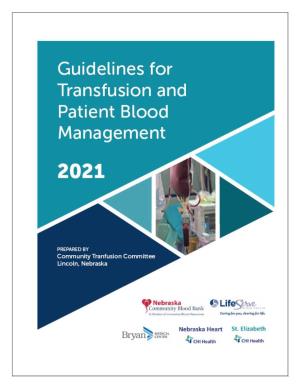 Guidelines for Transfusion and Patient Blood Management, and Discuss Relevant Transfusion Related Topics