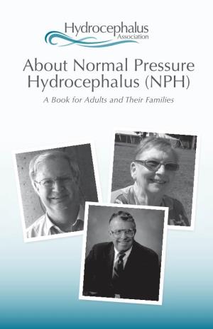 About Normal Pressure Hydrocephalus (NPH) a Book for Adults and Their Families