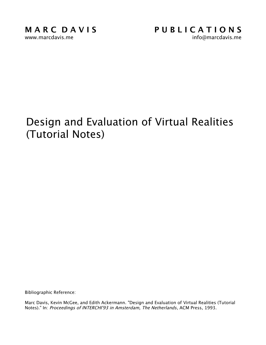 Design and Evaluation of Virtual Realities (Tutorial Notes)." In: Proceedings of INTERCHI'93 in Amsterdam, the Netherlands, ACM Press, 1993