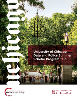 University of Chicago Data and Policy Summer Scholar Program 2019 Education Is Not to Reform Students Or to Amuse Them Or to Make Them Expert Technicians