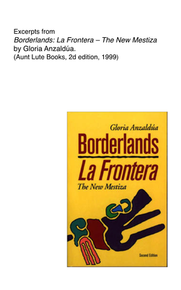 Borderlands: La Frontera – the New Mestiza by Gloria Anzaldúa. (Aunt Lute Books, 2D Edition, 1999) the Homeland, Aztlán