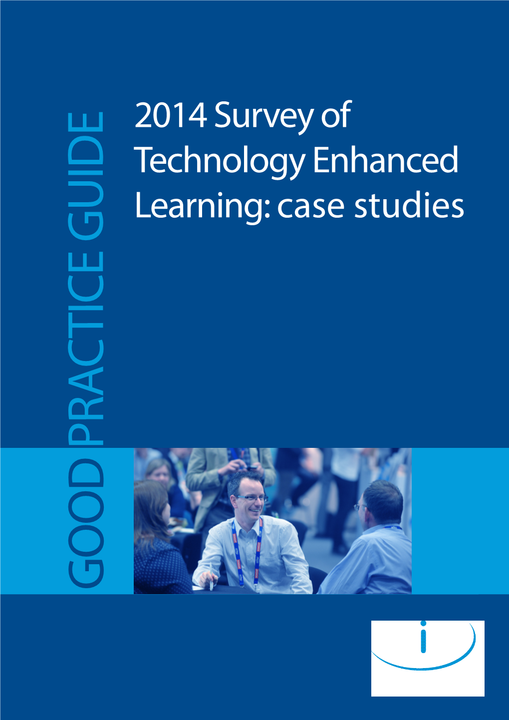 GOOD PRACTICE GUIDE – 2014 TEL SURVEY: CASE STUDIES 1 Case Study Questions and Format