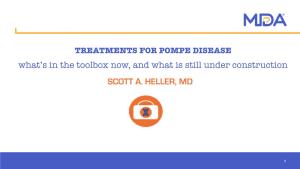 TREATMENTS for POMPE DISEASE What’S in the Toolbox Now, and What Is Still Under Construction SCOTT A