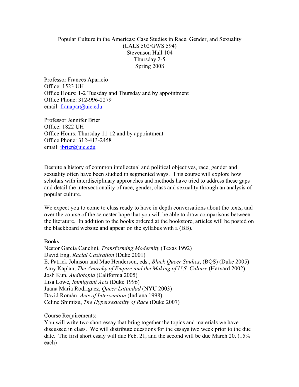 Case Studies in Race, Gender, and Sexuality (LALS 502/GWS 594) Stevenson Hall 104 Thursday 2-5 Spring 2008