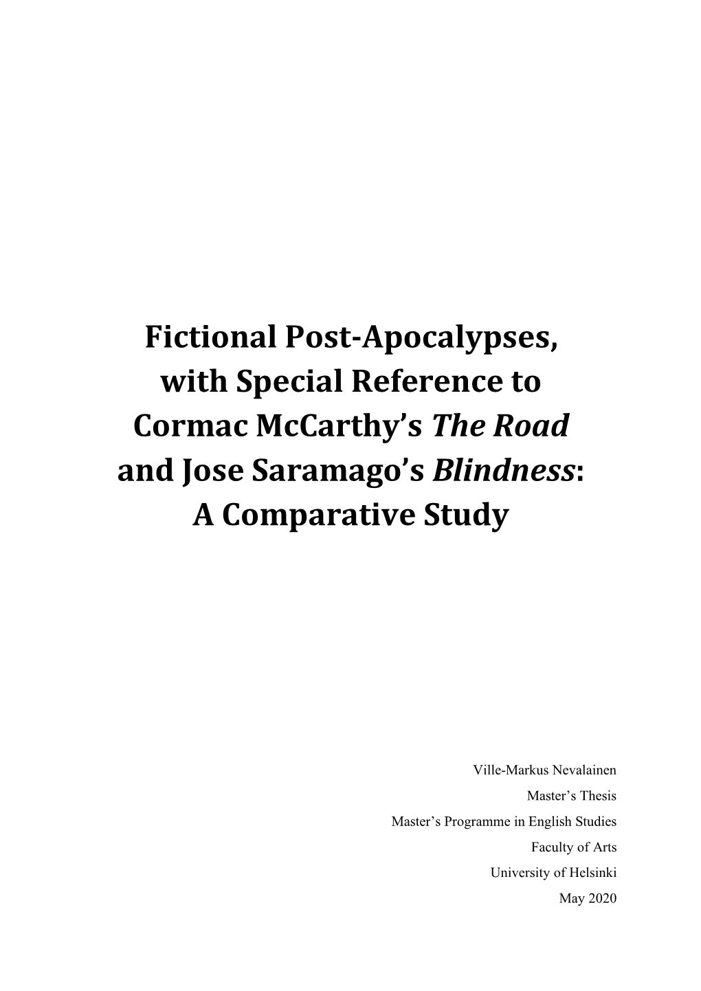 Fictional Post-Apocalypses, with Special Reference to Cormac Mccarthy’S the Road and Jose Saramago’S Blindness: a Comparative Study