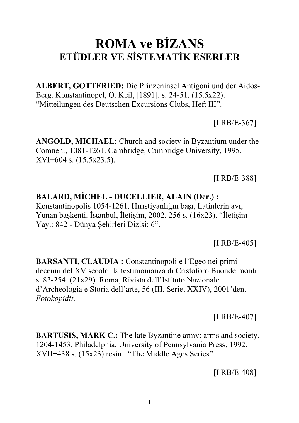 ROMA Ve BİZANS ETÜDLER VE SİSTEMATİK ESERLER