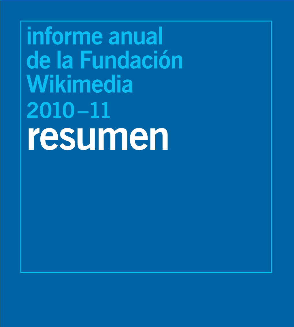 Informe Anual De La Fundación Wikimedia 2010–11 Resumen Noviembre 2011