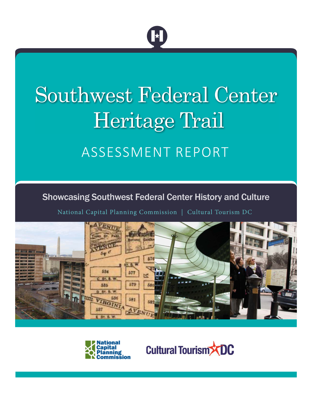 Southwest Federal Center Heritage Trail ASSESSMENT REPORT