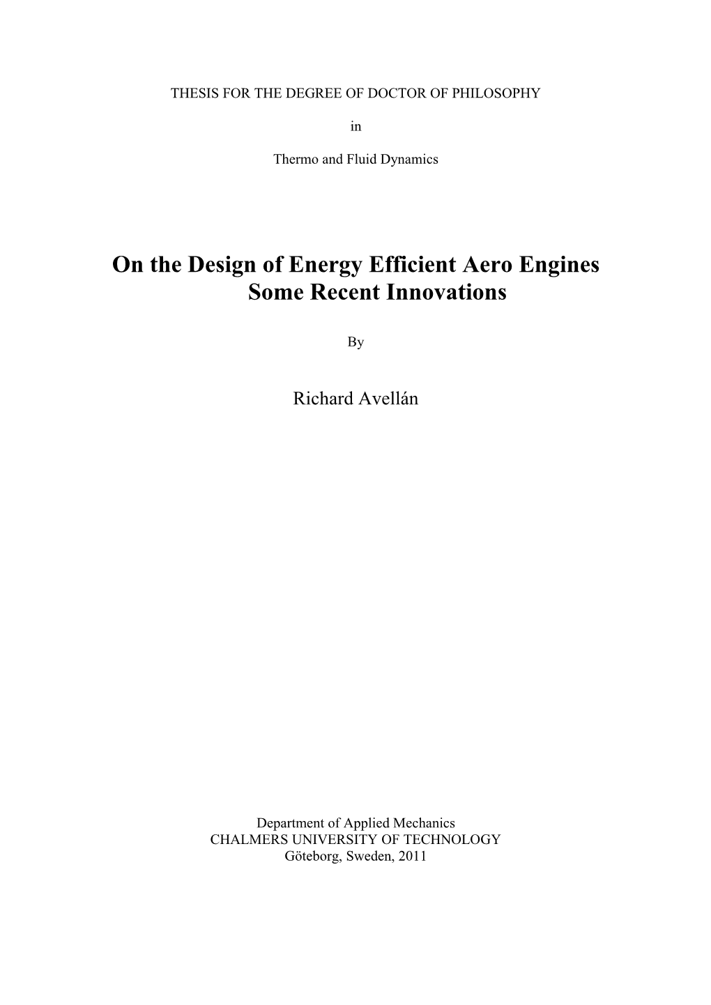 On the Design of Energy Efficient Aero Engines Some Recent Innovations