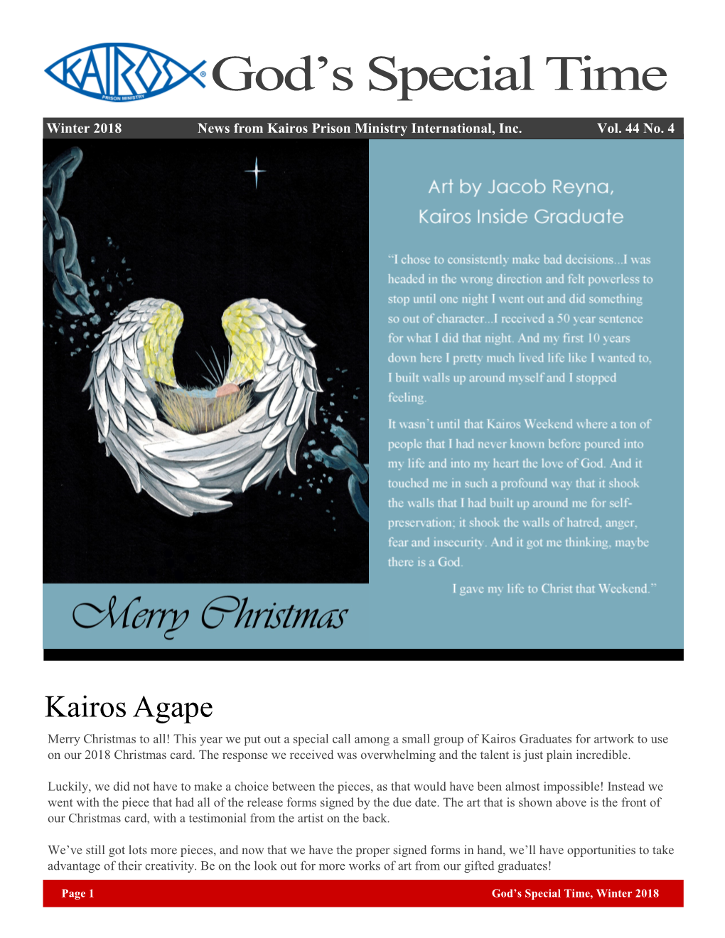 Kairos Agape Merry Christmas to All! This Year We Put out a Special Call Among a Small Group of Kairos Graduates for Artwork to Use on Our 2018 Christmas Card