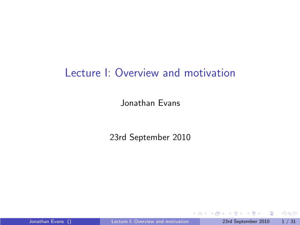 Lecture I: Overview and Motivation