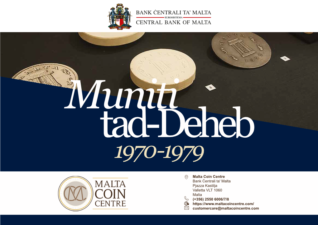 Malta Coin Centre Bank Ċentrali Ta' Malta Pjazza Kastilja Valletta VLT 1060 Malta (+356) 2550 6006/7/8