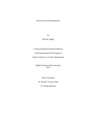 Rise and Fall of the Regional Jet by Brian K. Sedghi a Thesis Submitted