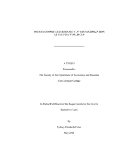 SOCIOECONOMIC DETERMINANTS of WIN MAXIMIZATION at the FIFA WORLD CUP a THESIS Presented to the Faculty of the Department Of