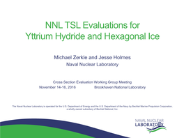 NNL TSL Evaluations for Yttrium Hydride and Hexagonal Ice