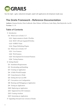 The Grails Framework - Reference Documentation Authors: Graeme Rocher, Peter Ledbrook, Marc Palmer, Jeff Brown, Luke Daley, Burt Beckwith, Lari Hotari Version: 3.1.10