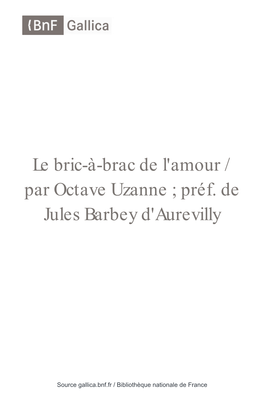 Le Bric-À-Brac De L'amour / Par Octave Uzanne ; Préf