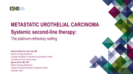 METASTATIC UROTHELIAL CARCINOMA Systemic Second-Line Therapy: the Platinum-Refractory Setting