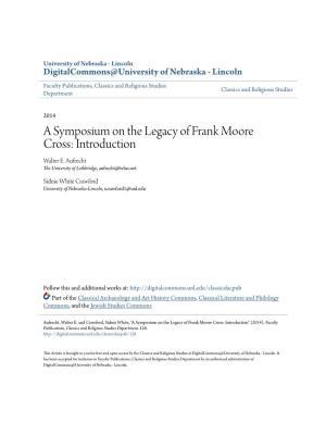 A Symposium on the Legacy of Frank Moore Cross: Introduction Walter E