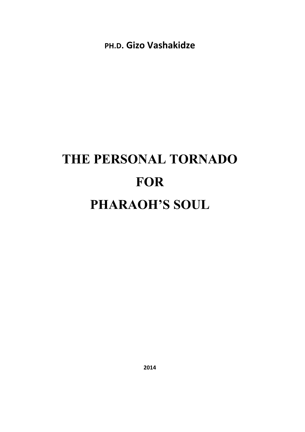 The Personal Tornado for Pharaoh's Soul