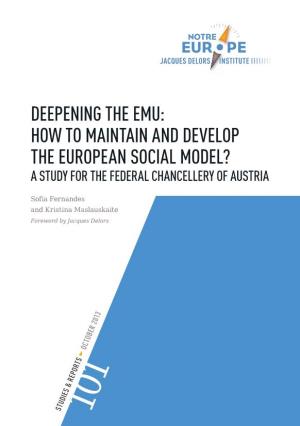 Deepening the Emu: How to Maintain and Develop the European Social Model? a Study for the Federal Chancellery of Austria