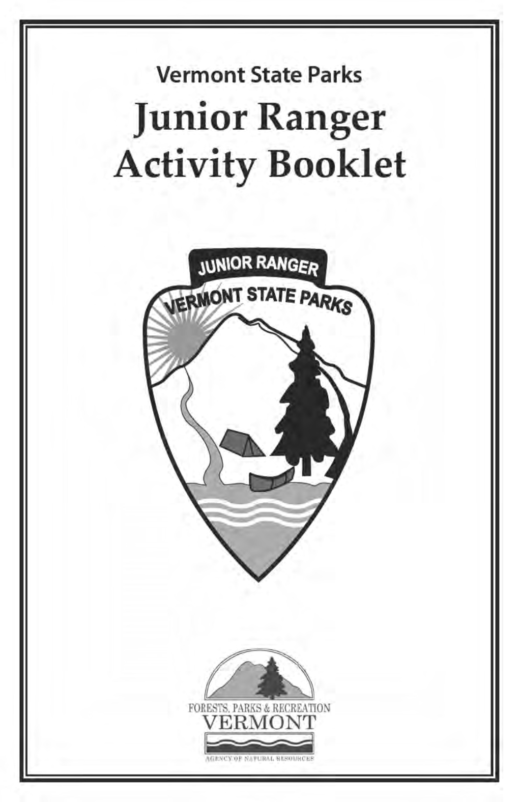 Become a Vermont State Parks Junior Ranger Help a Ranger What Do You Need to Do?