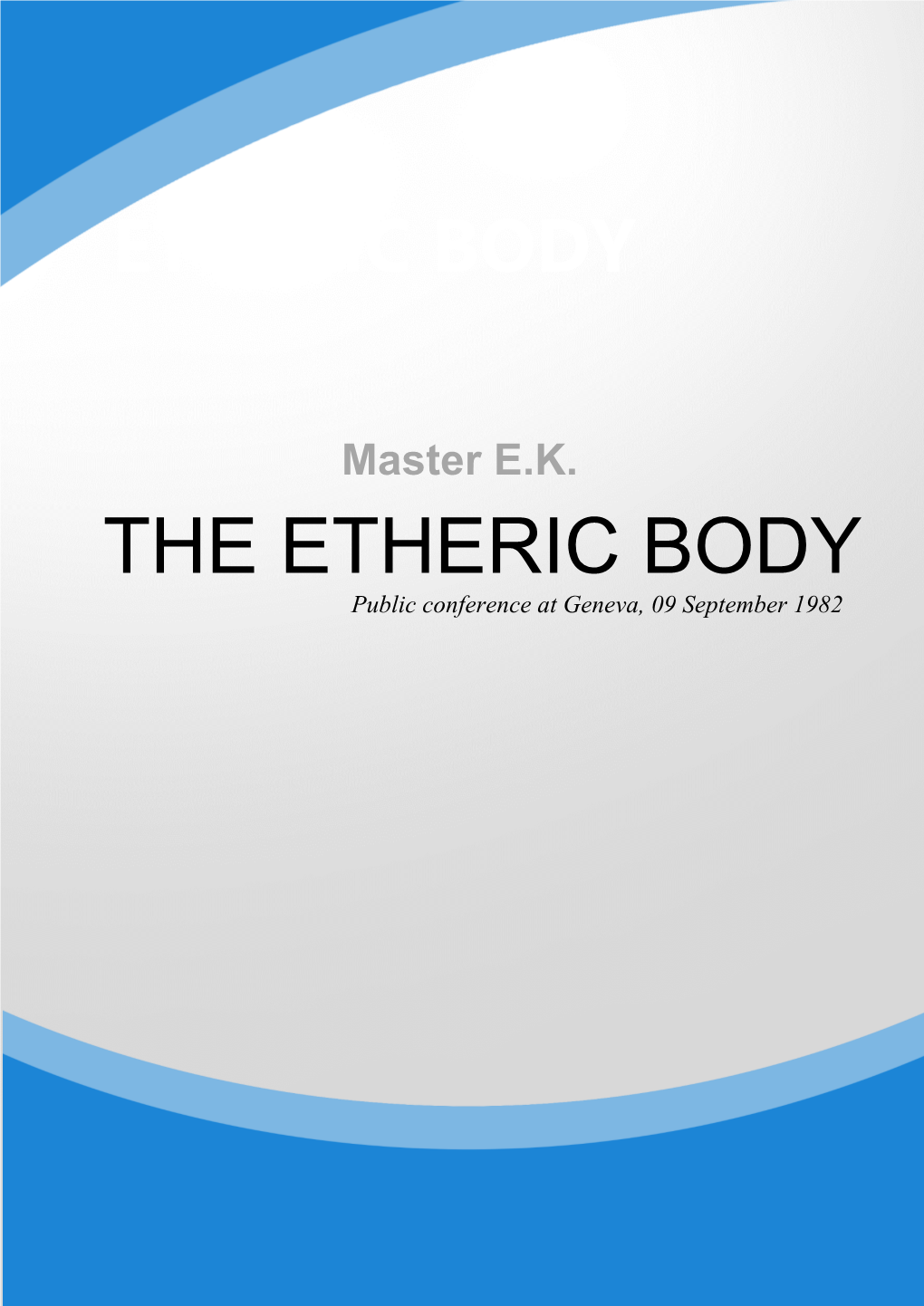 THE ETHERIC BODY Public Conference at Geneva, 09 September 1982