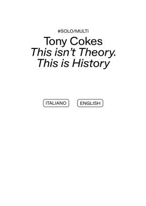 Tony Cokes This Isn't Theory. This Is History