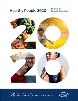 Healthy People 2020: an End of Decade Snapshot CDC National Center for Health Statistics Foreword